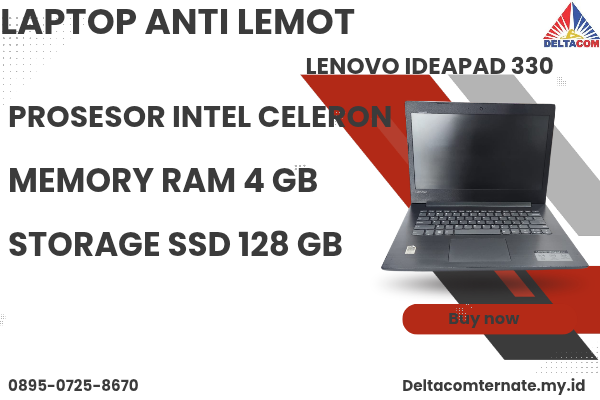 LENOVO IDEAPAD 330 , TYPE BARU BODY SLIM, PROSESOR INTEL CELERON RAM 4 GB SSD 128 GB DISPLAY 14 INCH MULUS, WARNAH HITAM, LECET SDIKIT